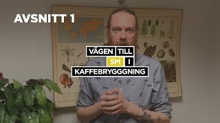 Avsnitt 1, introduktion av kaffe - SM. Vad händer, vad går det ut på, hur vinner man? Åke förklarar, ni tittar. Följ Coffee Center & vår 