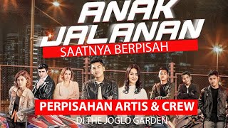 HUJAN TANGIS  ARTIS DAN CREW SINETRON ANAK JALANAN |DI THE JOGLO GARDEN