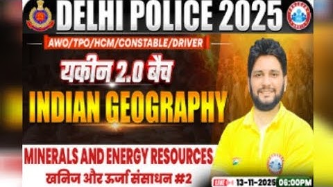 Minerals And Energy Resources (खनिज और ऊर्जा संसाधन) - 2 |Geography by Sandeep Sir |Yakeen 2.0 Batch