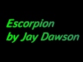 Escorpion by jay dawson