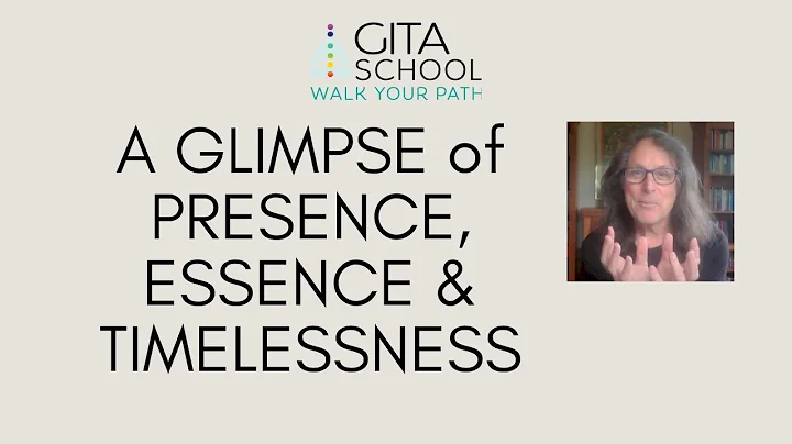 A Glimpse of Presence, Essence & Timelessness