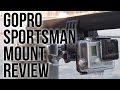 GoPro Sportsman Mount Review