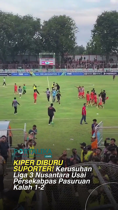 KIPER DIBURU SUPORTER! Kerusuhan Liga 3 Nusantara Usai Persekabpas Pasuruan Kalah 1-2