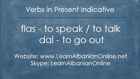 Verbs in Albanian: flas (to speak / to talk) and dal (to go out) in present indicative