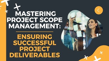 Mastering Project Scope Management: Ensuring Successful Project Deliverables | NxtChair