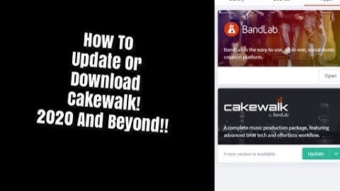 cakewalk tutorial how to update / how to download cakewalk bandlabs assistant)