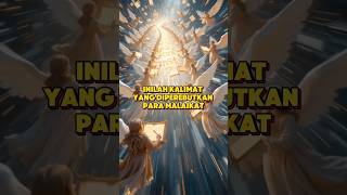 Inilah Kalimat Yang Dipererbutkan Para Malaikat kisah jejakislam faktaislam kisahislami