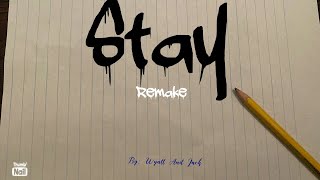 STAY Remake: Cover By WYaTT and JaCK