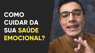 4 princípios para cuidar da sua saúde emocional do zero | Eurekka