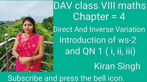 DAV class VIII maths, ch-4, Direct And Inverse Variation, Introduction of ws-2 and QN 1 by Kiran sin