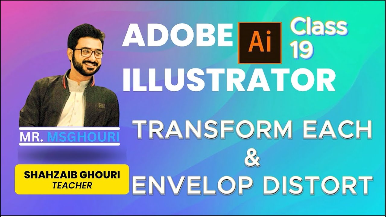 Adobe Illustrator Training - Class 19 - Transform each & Envelop ...