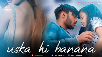 Uska Hi Bana | Aye Khuda | Arijit Singh | Heart Touching Love Story |Art Theatre | 2021