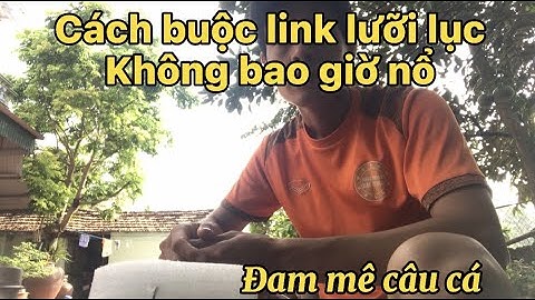 CÁCH BUỘC LINK LƯỠI CÂU LỤC
