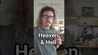 Heaven & Hell, Autistic Realizations, Walton B James, ASD & CPTSD #autism #cptsd #shorts #wtf #short