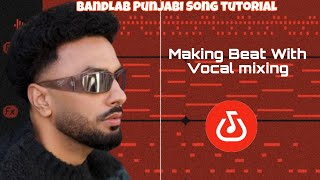 “BandLab Punjabi Song Tutorial | Beat Making + Vocal Mixing (Full Guide)”