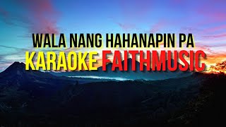 Wala nang Hahanapin pa KARAOKE - Faithmusic | His Life Worship