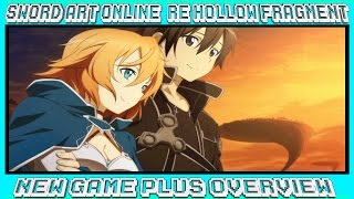 SWORD ART ONLINE: RE HOLLOW FRAGMENT: NEW GAME PLUS OVERVIEW