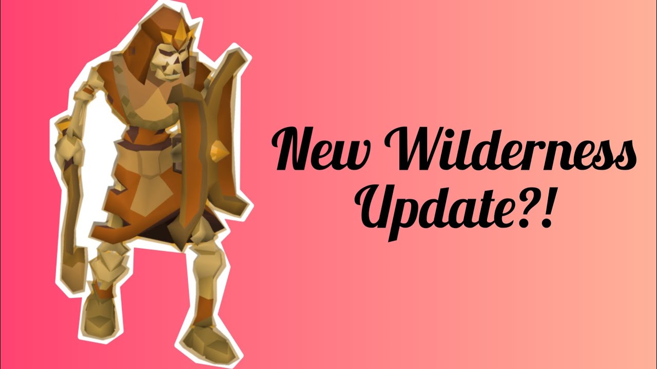 OSRS New WILDERNESS Update! YouTube