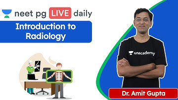 Introduction to Radiology | Unacademy NEET PG | Dr. Amit Gupta