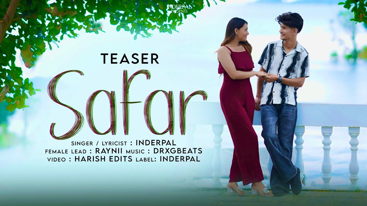 Safar (Official Teaser) | Inderpal Ft.Raynii | Drxgbeats | New Punjabi Romantic Song 2025