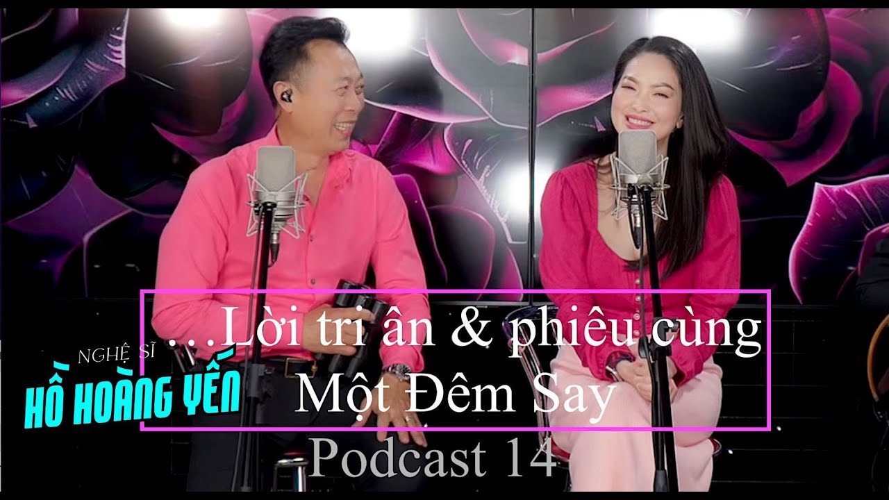 🌹VAN SON🎙️Podcast 14 | ...Lời Tri Ân  & Phiêu Cùng " Một Đêm Say"