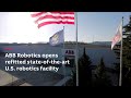 Abb robotics opens refitted stateoftheart us robotics facility