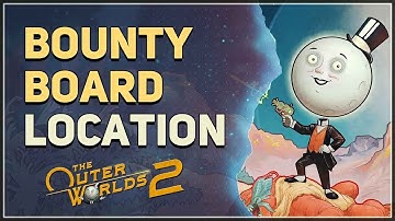 Bounty Board Location The Outer Worlds 2