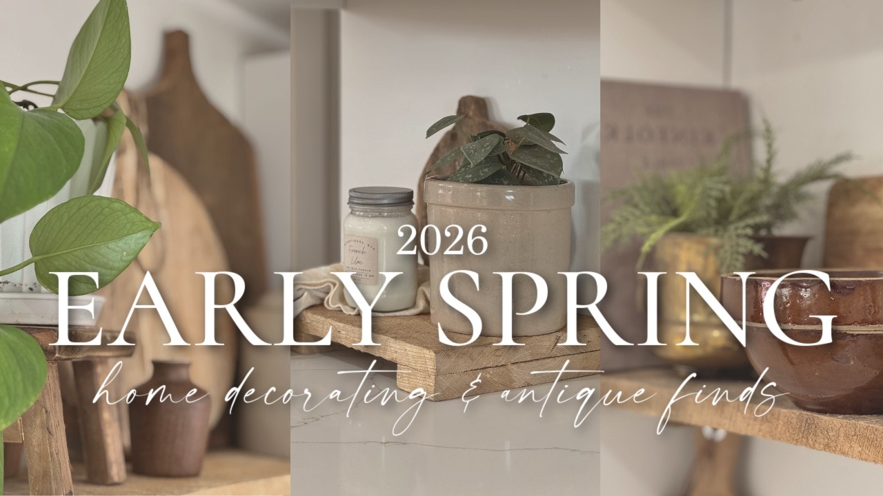 EARLY SPRING DECORATE WITH ME 2026 | Antique Spring Decor & Spring Decorating Ideas