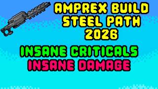 Amprex 2026 Steel Path Viable Build Warframe