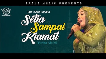 SETIA SAMPAI KIAMAT-CACA HANDIKA || SANJAYA INTERFRIZE-DEWA OFFICIAL Feat YUNITA ABABIL