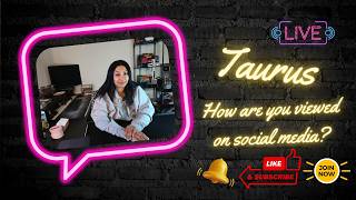 Taurus- You're being watched obssessively Wealth