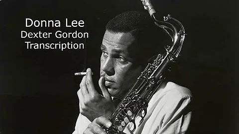 Donna Lee-Dexter Gordon's (Acapella) (Bb) Transcri...