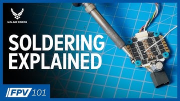 Soldering Explained | FPV 101: Phase 3, Episode 3