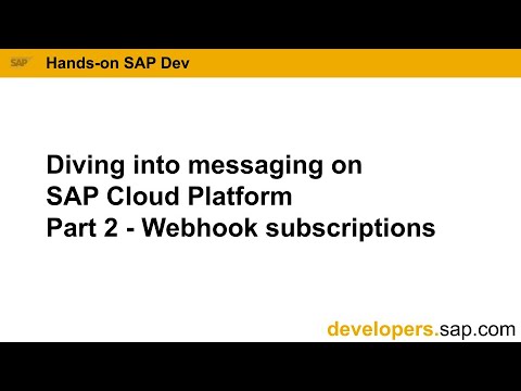 Diving into messaging on SAP Cloud Platform - Part 2 - Webhook subscriptions