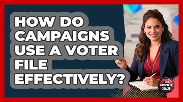 How Do Campaigns Use A Voter File Effectively? - Your Campaign Coach