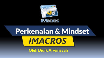 🔴 PERKENALAN DAN MINDSET IMACROS UNTUK PEMULA - Dasar Dasar Imacros