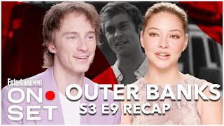 'Outer Banks' Season 3 Episode 9 Recap | On Set | Entertainment Weekly