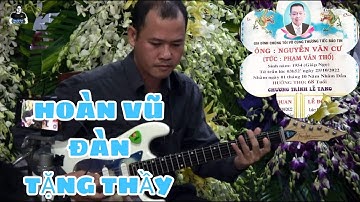 Tang lê Danh Cầm Văn Hải học trò Hoàn Vũ đàn tặng thầy làm đám tiệc nín lặng