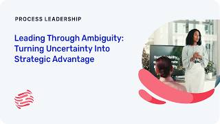 Leading Through Ambiguity: Turning Uncertainty Into Strategic Advantage