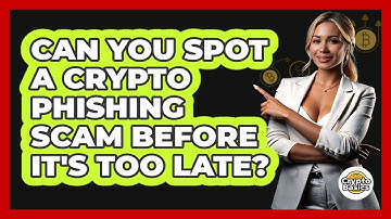 Can You Spot A Crypto Phishing Scam Before It