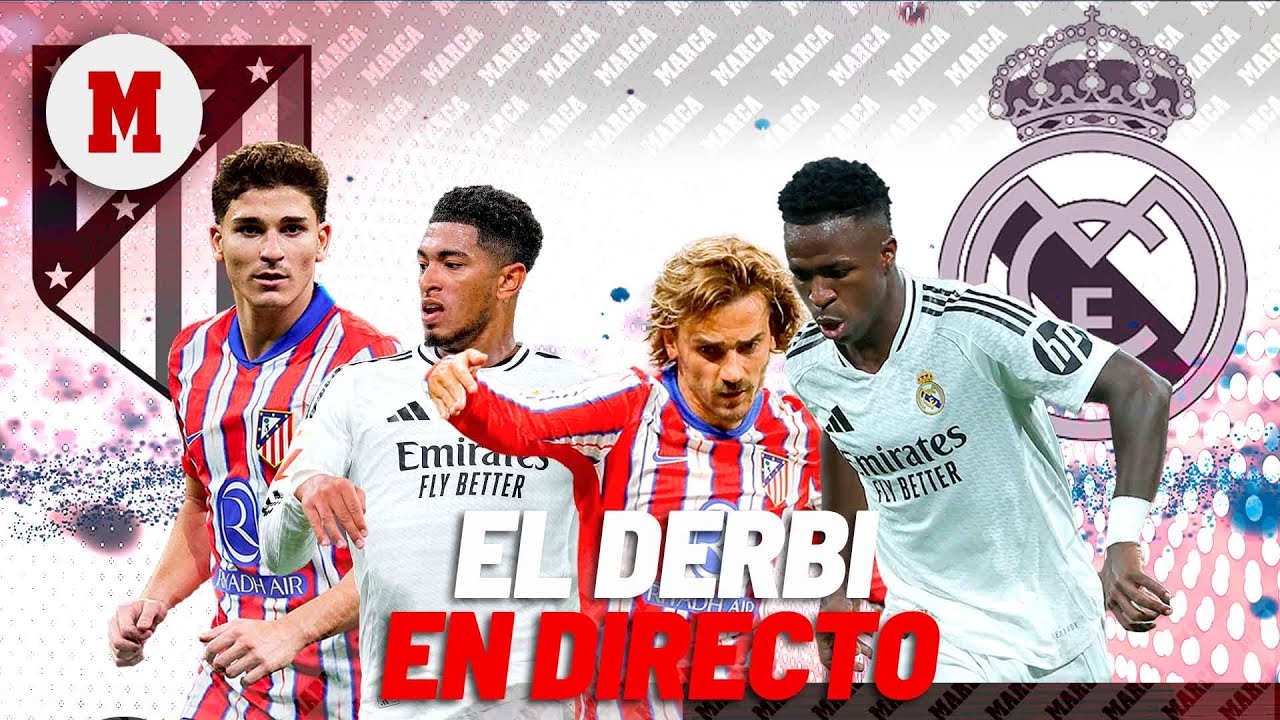 DIRECTO | Atlético de Madrid - Real Madrid, derbi madrileño en directo ...