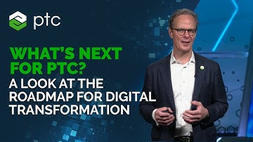 What’s Next for PTC? A Look at the Roadmap for Digital Transformation