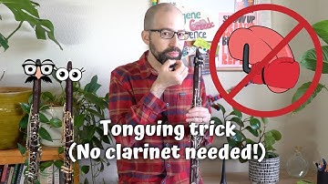 Tonguing Trick (No Clarinet Needed!)
