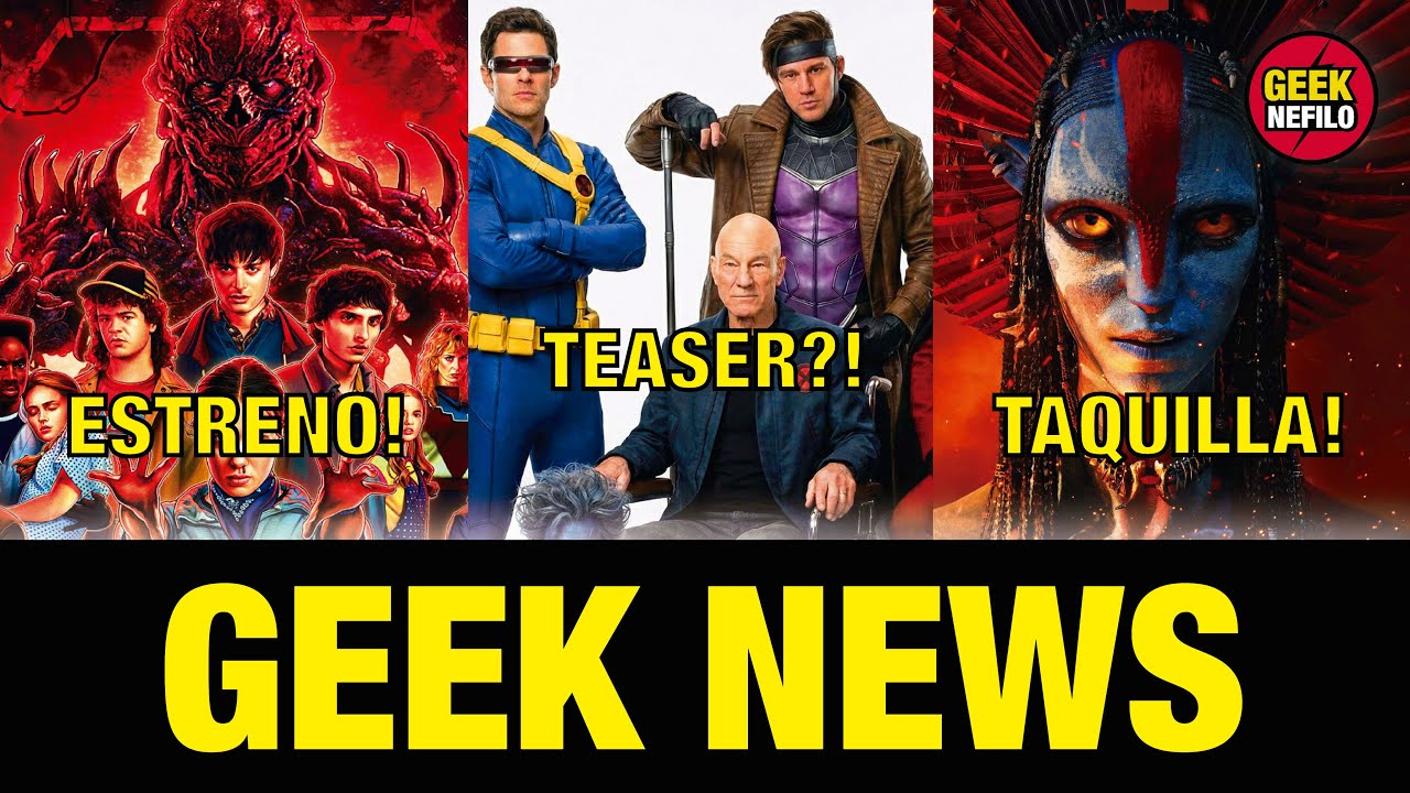 GEEK NEWS 📢💥 STRANGER THINGS 5, XMEN EN AVENGERS DOOMSDAY, AVATAR 3 y más! 