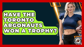 Have the Toronto Argonauts Won a Trophy? | Gridiron Data Digest News