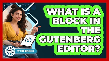 What Is A Block In The Gutenberg Editor? - WP Solutions Guru