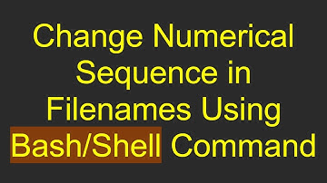 Change Numerical Sequence in Filenames Using Bash/Shell Command