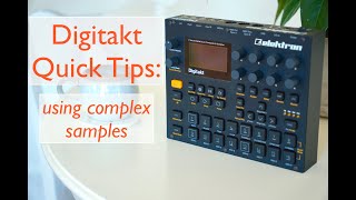 Elektron Digitakt Quick Tips: using complex samples