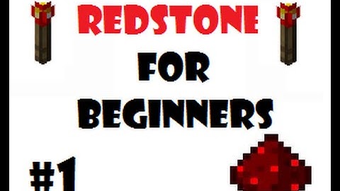 Redstone for beginners: Ep 1 The Basics