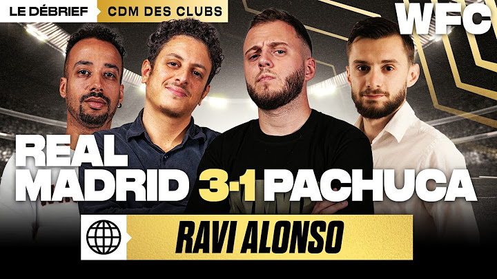 ⚽ Debrief Real Madrid - Pachuca (3-1) / CDM des Clubs